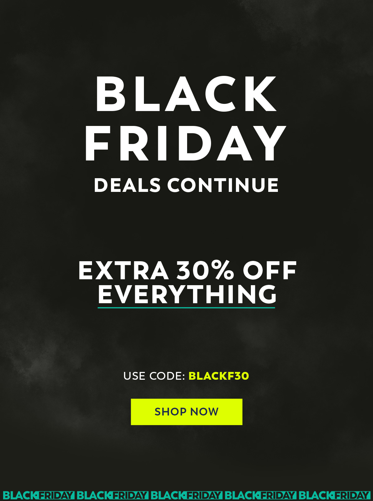 BLACK FRIDAY - EXTRA 30% OFF SITEWIDE