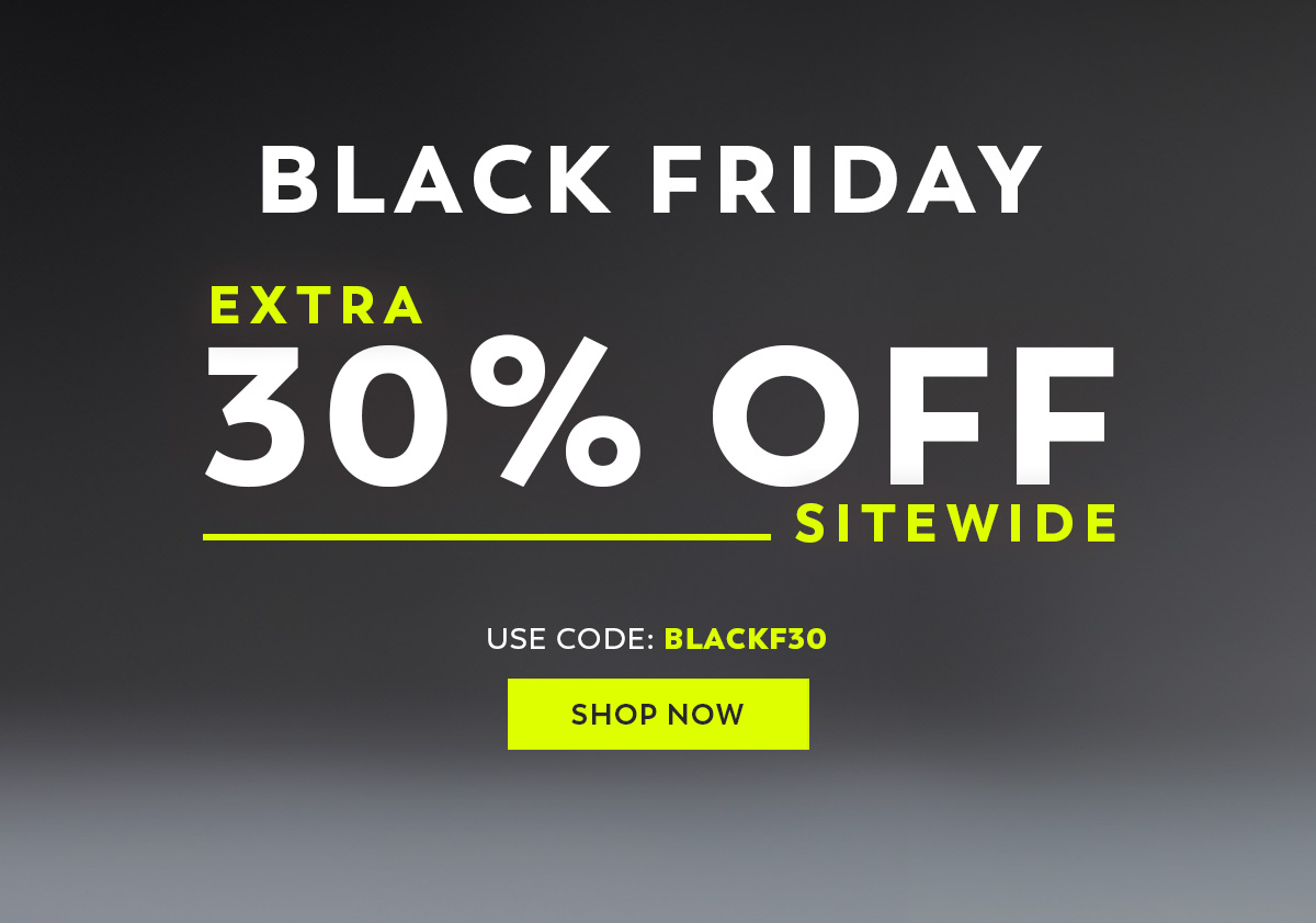 BLACK FRIDAY - EXTRA 30% OFF SITEWIDE