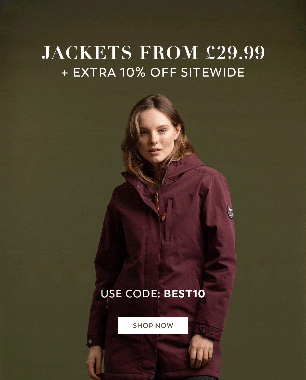 Jackets From £29.99 + 10% Off  - Use Code: BEST10