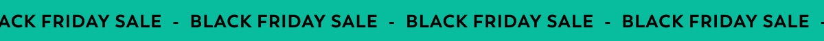 BLACK FRIDAY SALE