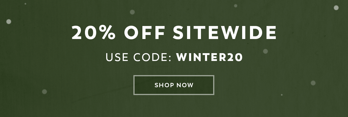 20% Off Sitewide - Use Code: WINTER20