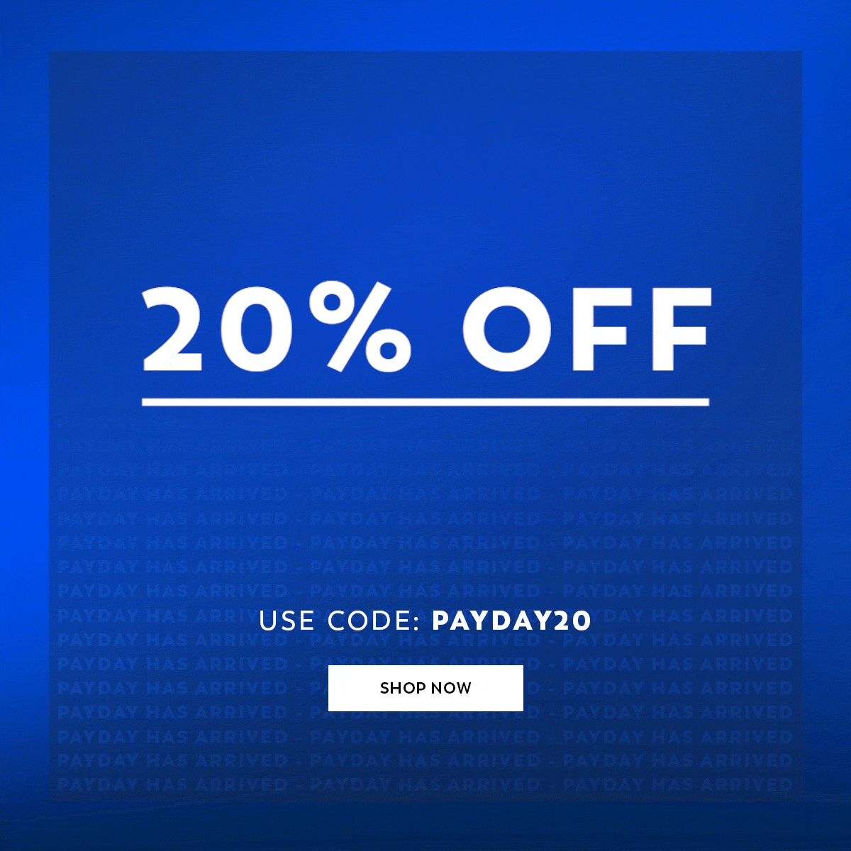 20% Off Sitewide - Use Code: PAYDAY20