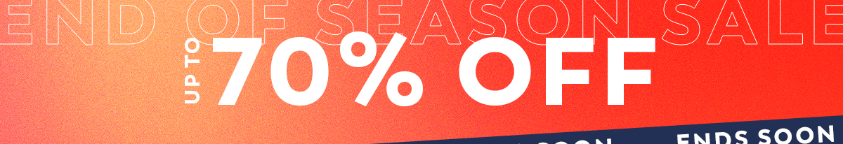 End of Season Sale - Up to 70% Off
