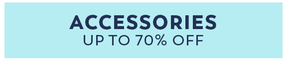 Shop Accessories - Up to 70% Off