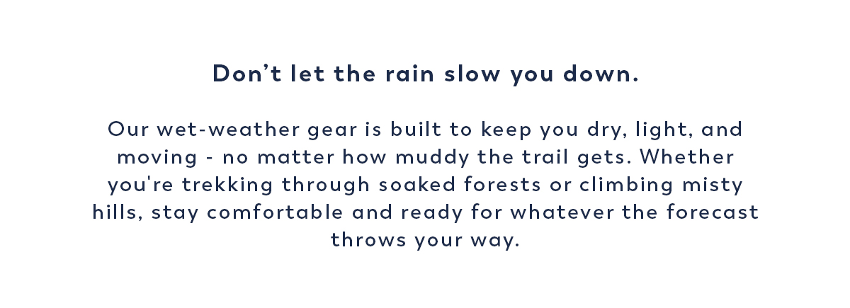Don't let the rain slow you down