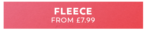 Fleece from £7.99