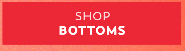 Shop Bottoms