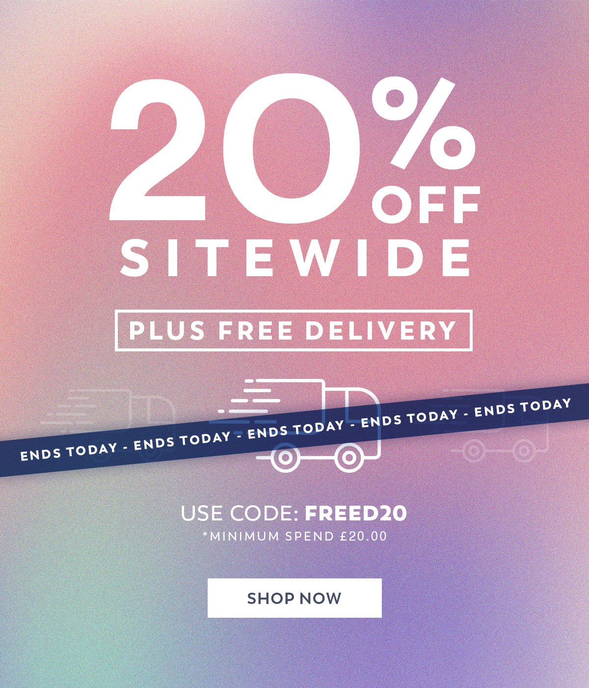 Last Chance | 20% Off + Free Delivery