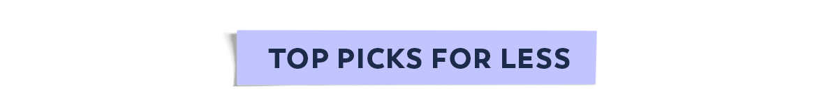 Top Picks For Less
