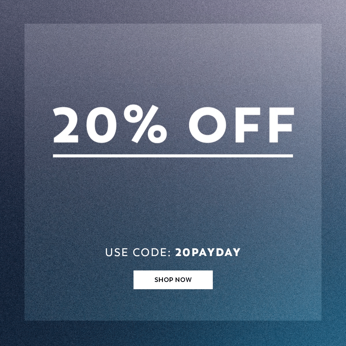 20% Off Sitewide - Use Code: 20PAYDAY