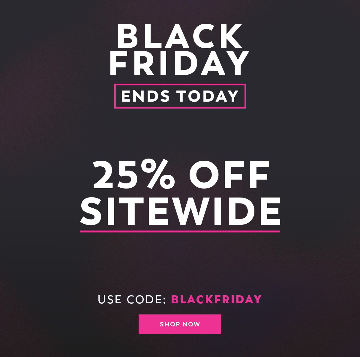 Black Friday - 25% Off Sitewide - Use Code: BLACKFRIDAY