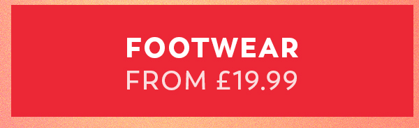 Footwear from £19.99