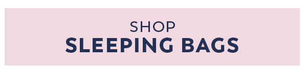 Shop Sleeping Bags