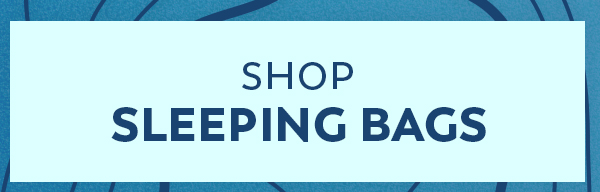 Shop Sleeping Bags