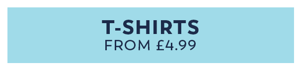 T-Shirts from £4.99