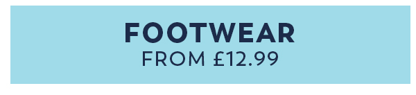 Footwear from £12.99