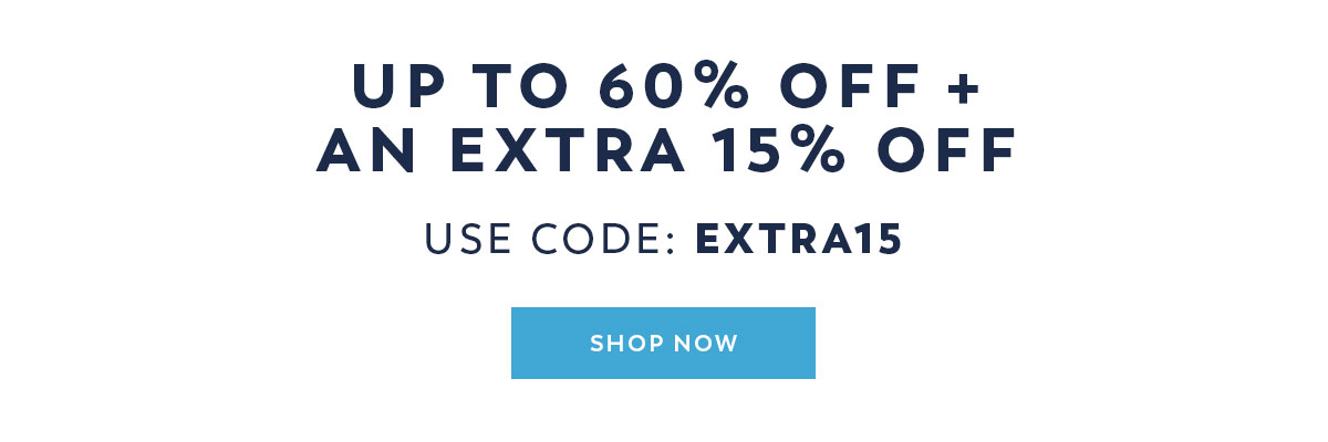 Up to 60% Off + an Extra 15% Off - Use Code: EXTRA15