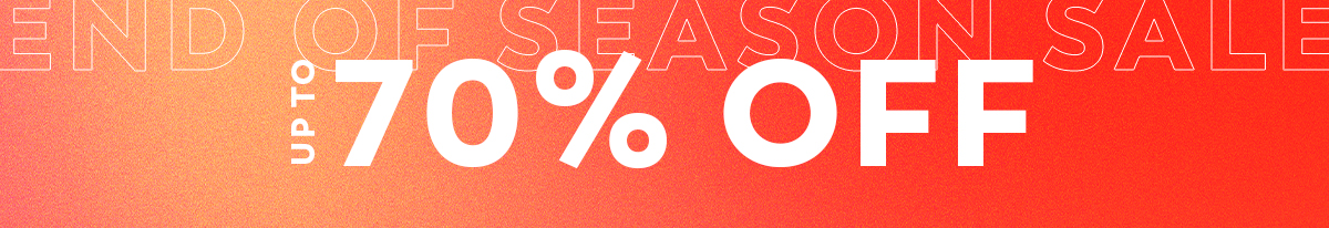 End of Season Sale - Up to 70% Off