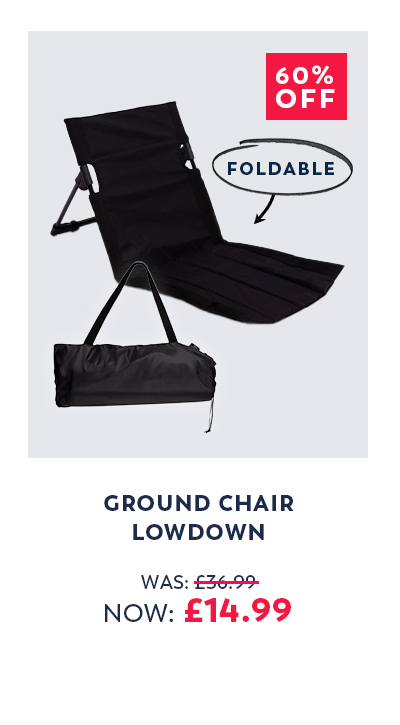 Ground Chair Lowdown