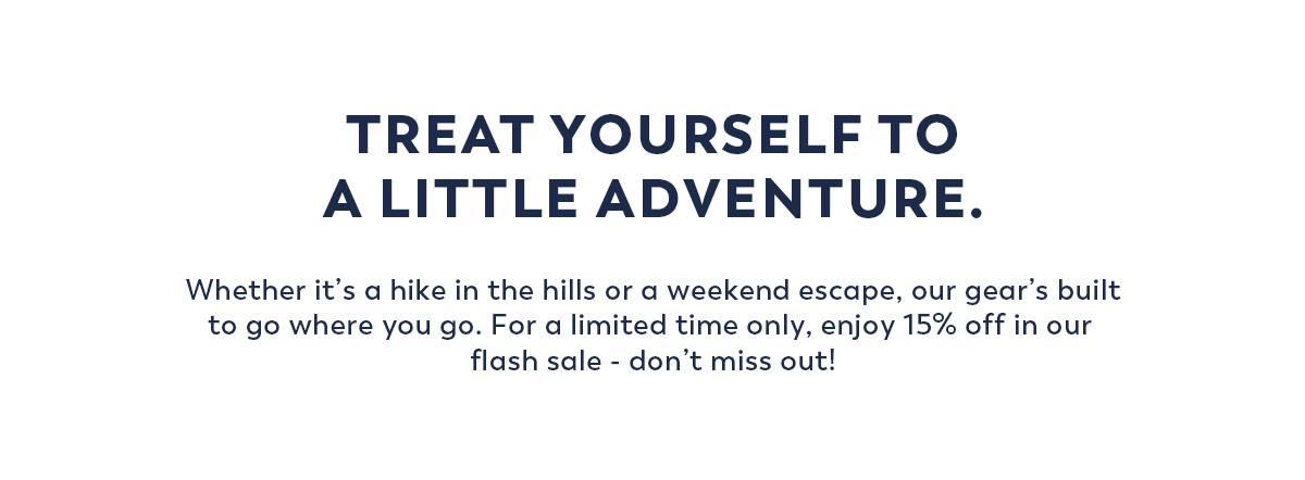 Treat yourself to a little adventure