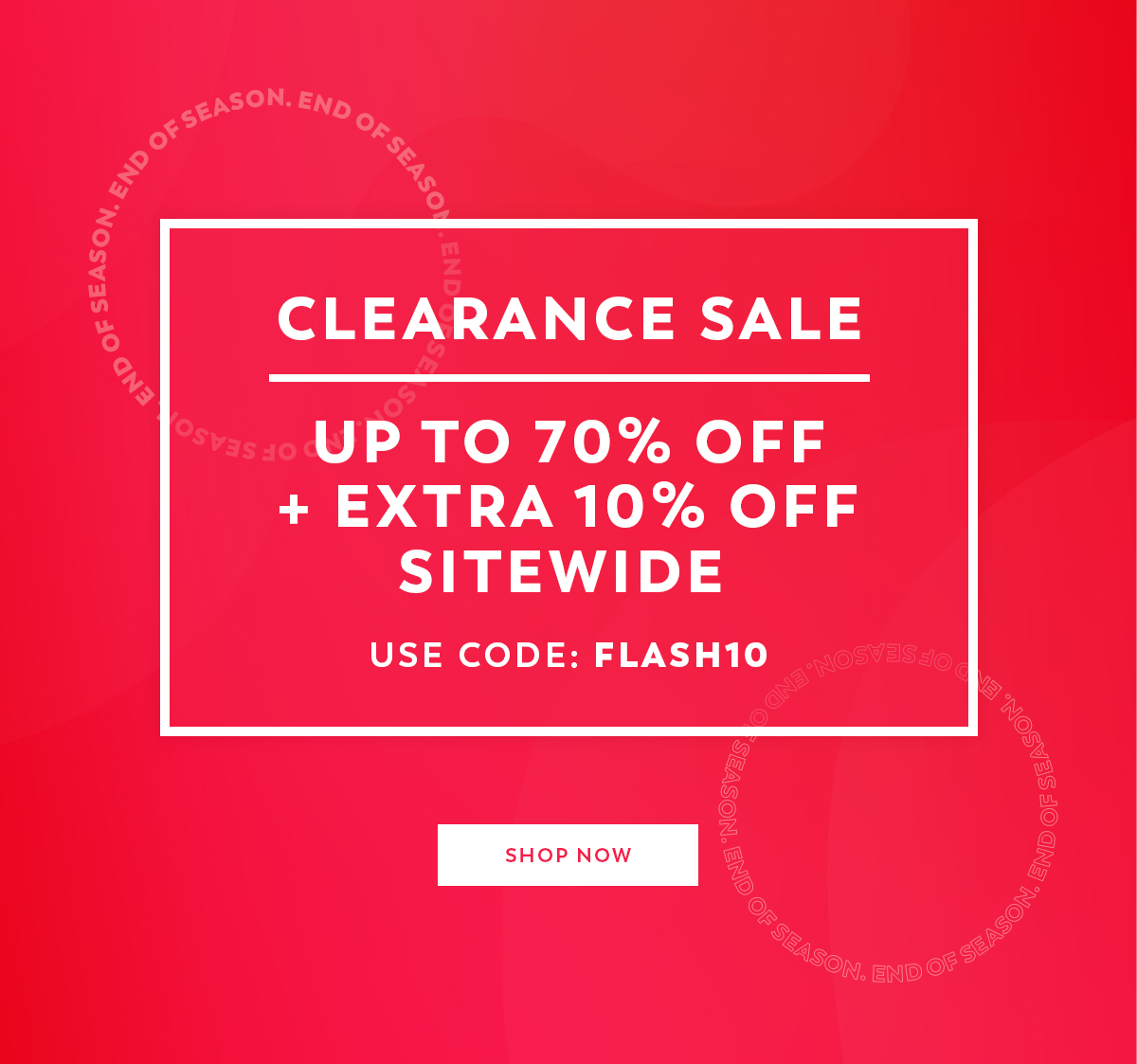 Clearance Sale - Up to 70% Off + Extra 10% Off Sitewide  - Use Code: FLASH10