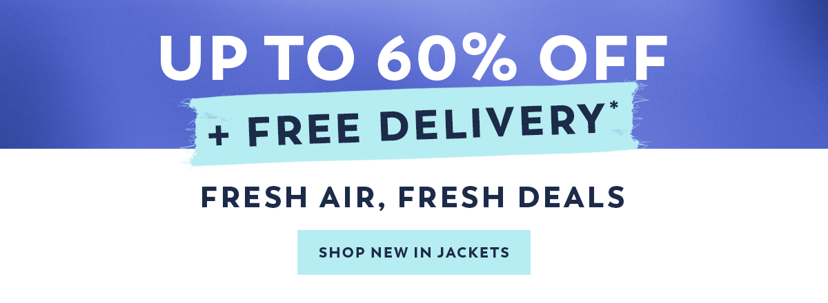 Up to 60% Off + Free Delivery - Shop New In Jackets